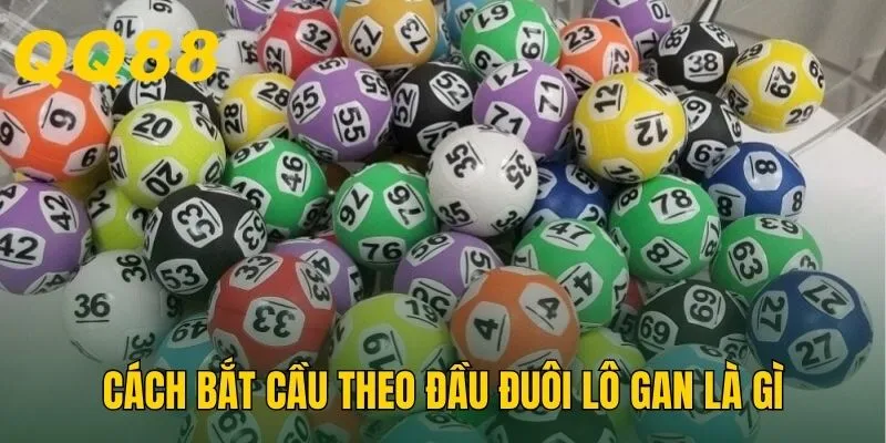 Cách bắt cầu theo đầu đuôi lô gan là gì