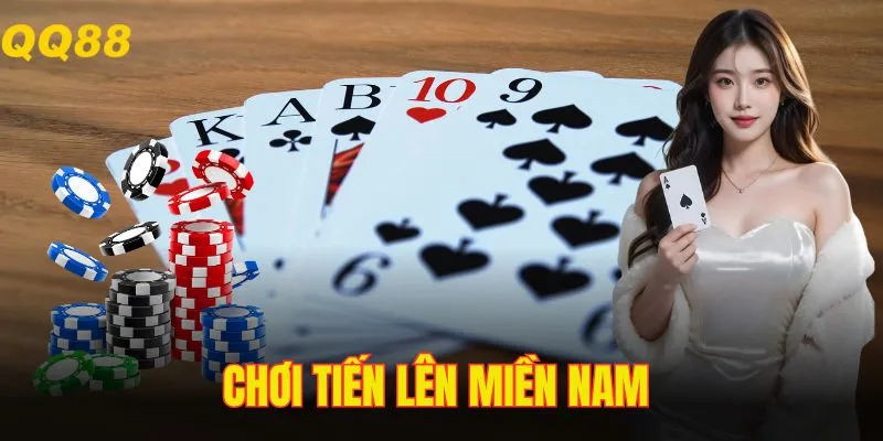 Chơi Tiến Lên Miền Nam - Hướng Dẫn Từ A-Z Cho Người Mới