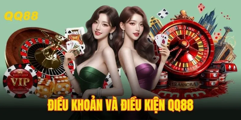 Điều Khoản Và Điều Kiện QQ88 - Cập Nhật Quy Định Chuẩn Nhất
