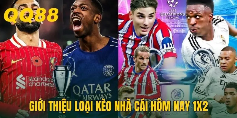 Giới thiệu loại kèo nhà cái hôm nay 1X2